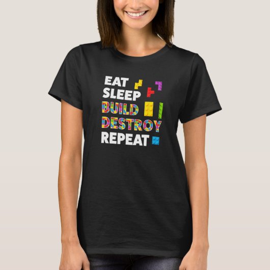 T-shirt Mangez Sleep Build Destroy Répéter Briks Builder B (Devant)
