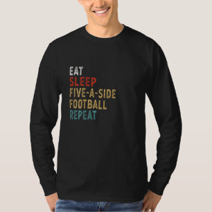 T-shirt Mangez Sleep Cinq A Côté Football Répéter Drôle Jo