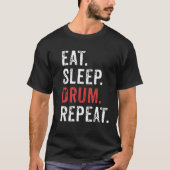 T-shirt Mangez Sleep Drum Repeat Drummers Musique Band Cad (Devant)