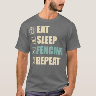 T-shirt Mangez Sleep Fencing Répéter Funny Fencing Lovers