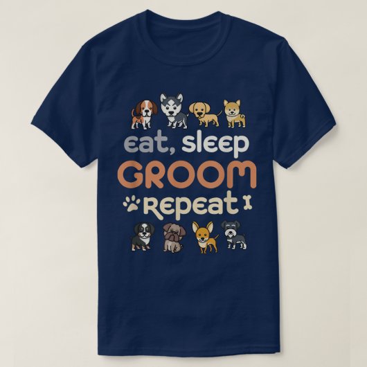 T-shirt Mangez Sleep Groom Répéter Cute Animaux de compagn (Design devant)