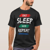 T-shirt Mangez Sleep Gym Reprenez Le Train D'Exercice (Devant)