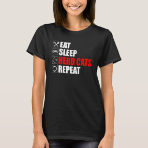 T-shirt Mangez Sleep Herd Cats Répéter Funny Herding Cats