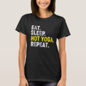 T-shirt Mangez Sleep Hot Yoga Repeat! Drôle Phrase Hot Yog (Devant)