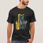 T-shirt Mangez Sleep Jazz Funny Vintage Saxophone Player<br><div class="desc">Mangez Sleep Jazz Funny Saxophone Player. Orchestre rétro vintage et ventilateur de musique jazz pour ceux qui jouent de l'instrument en laiton dans un groupe de musique ou symphonie. Amateur de musique jazz classique cool pour saxophoniste, musicien et artiste. Parfait pour les professeurs de saxophone, les fans d'orchestre et ceux...</div>