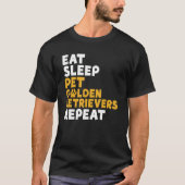 T-shirt Mangez Sleep Pet Golden Retriever Répéter Golden R (Devant)