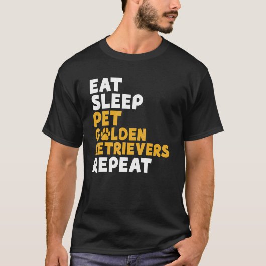 T-shirt Mangez Sleep Pet Golden Retriever Répéter Golden R (Devant)