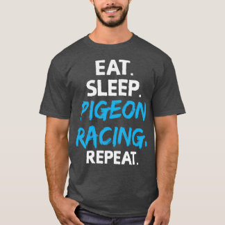 T-shirt Mangez Sleep Pigeon Racing Pigeons répétitifs Oise