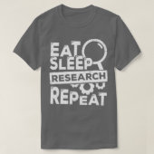 T-shirt Mangez Sleep Research Répéter le don du scientifiq (Design devant)