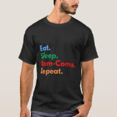 T-shirt Mangez Sleep Rom-Coms Répéter Pour La Comédie Roti (Devant)