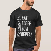 T-shirt Mangez Sleep Row Répéter Funny Rowing Dit (Devant)