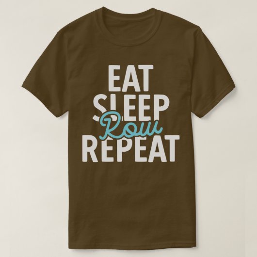 T-shirt Mangez Sleep Row Répéter Funny Rowing Puns (Design devant)