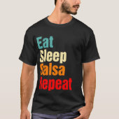 T-shirt Mangez Sleep Salsa Répéter Funny Ballroom Danse (Devant)