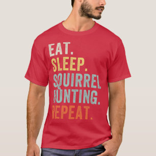 T-shirt Mangez Sleep Squirrel Chasse Amusante Squirrel Hun