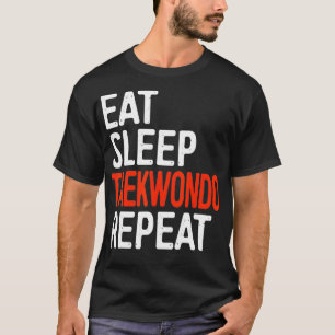 T-shirt Mangez Sleep Taekwondo Répéter Drôle Drôle Sport C