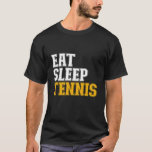 T-shirt Mangez Sleep Tennis Athletic Sports Player<br><div class="desc">Mange Du Tennis De Sommeil. Un design cool et génial pour les joueurs de tennis, les entraîneurs de tennis et les fans de tennis. Style simple et minimal audacieux typographie marchandises pour athlètes, joueurs, ceux qui aiment jouer au tennis et regarder des jeux de tennis. Parfait pour l'équipe de tennis...</div>