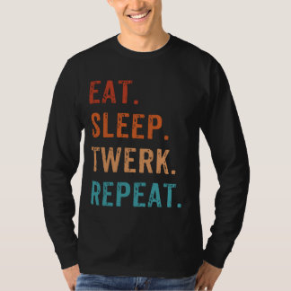 T-shirt Mangez Sleep Twerk Repeat Twerk Queen Twerking