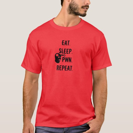 T-shirt Mangez. Sommeil. Pwn. Répétition (Devant)