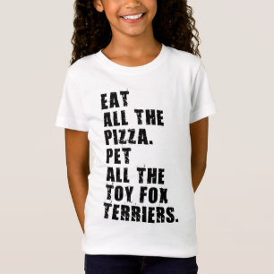 T-Shirt Mangez Toute La Pizza Pet Tous Les Jouets Fox Terr