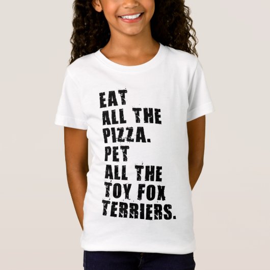 T-Shirt Mangez Toute La Pizza Pet Tous Les Jouets Fox Terr (Devant)