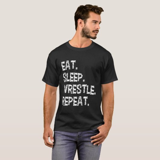 T-shirt Mangez un lutteur de sommeil Répétez la lutte et l (Devant entier)