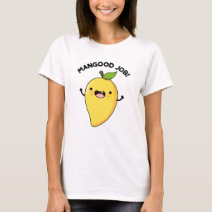 T-shirt Mangood Job Amusant Mango Fruit Pun