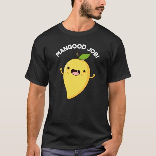 T-shirt Mangood Job Funny Mango Fruit Pun Dark BG (Devant)