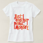 T-shirt Manic Lundi 80s Retro Pop Culture Typographie<br><div class="desc">Juste un nouveau design de tee-shirt de typographie maniaque pour les fans de musique pop des années 80.</div>