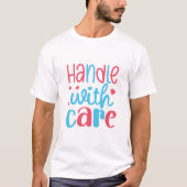 T-shirt Manipuler avec soin (Devant)