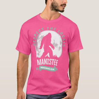 T-shirt Manistee Michigan Respectez Les Locaux Bigfoot Sas