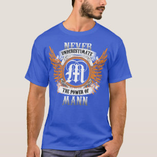 T-shirt Mann Name Shirt Ne Sous-Estime Jamais Le Pouvoir D