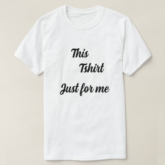 T-shirt mannen alleen voor mij (Design voorkant)