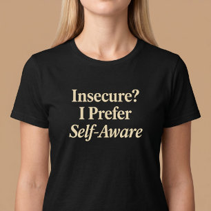 T-shirt Manque de confiance ? Je préfère être lucide