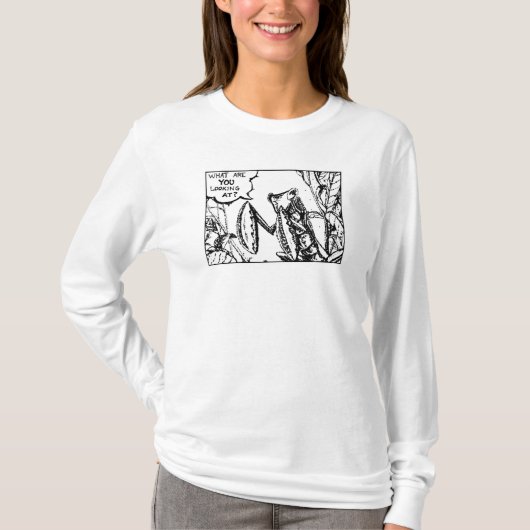 T-shirt Mantis, Qu'Est-Ce Que Vous Regardez ? (Devant)