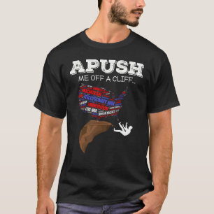 T-shirt M'APPUYER D'UNE falaise AP Histoire américaine APU