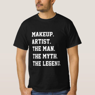 T-shirt Maquillage Artiste L'Homme Le Mythe La Légende