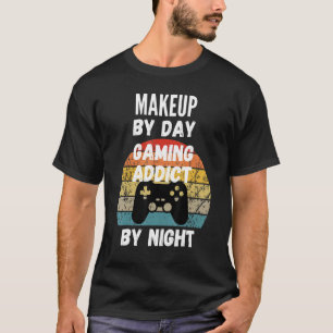 T-shirt Maquilleuse le jour, accro du jeu vidéo la nuit