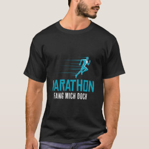 T-shirt MARATHON ATTRAPPE-MOI SI TU PEUX Courir Drôle Cour