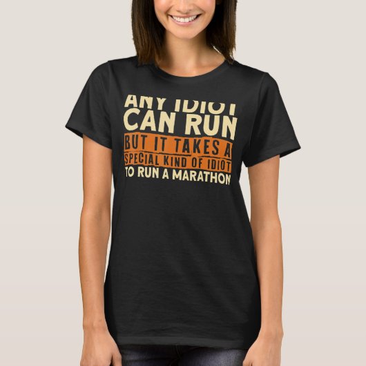 T-shirt Marathon Coureurs N'Importe Quel Idiot Peut Faire (Devant)