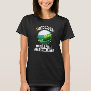 T-shirt Marble Falls est sur ma liste Nature Arbres extéri