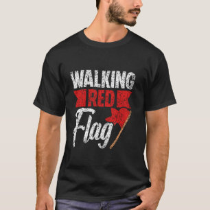 T-shirt Marcher Drapeau Rouge Drôle amusant Mème Blague Dr