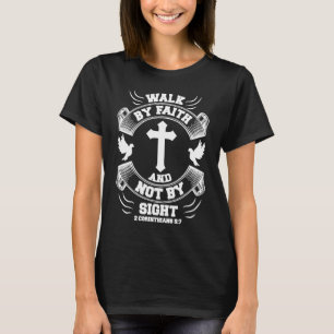 T-shirt Marcher par la foi et non par la vue Message posit