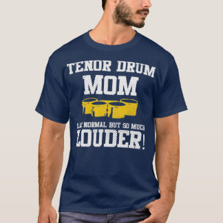 T-shirt Marching Band Funny Tenor Drum Maman