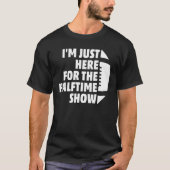 T-shirt Marching Band Je suis juste ici pour le Halftime S (Devant)