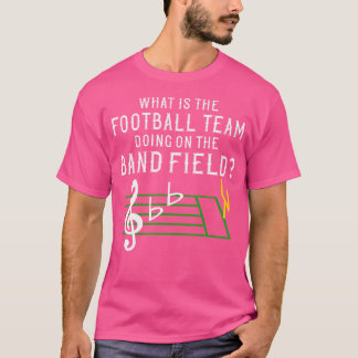 T-shirt Marching Band Qu'Est-Ce Que L'Équipe De Football F