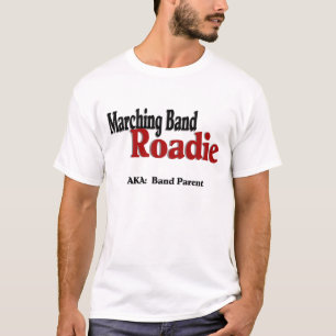 T-shirt Marching Band Roadie/ Band Parents