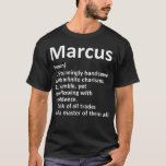 T-shirt MARCUS Définition Personnalized Funny Birthday<br><div class="desc">MARCUS Définition Nom personnalisé Drôle Idée cadeau d'anniversaire</div>