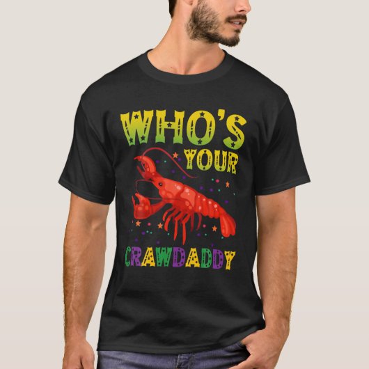 T-shirt Mardi Gras Carnival Who's Your Crawdaddy Funny Ani (Devant)