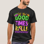 T-shirt Mardi Gras Let The Good Time Roll Carnival Men Wom (Devant)