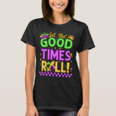 T-shirt Mardi Gras Let The Good Time Roll Carnival Men Wom (Devant)